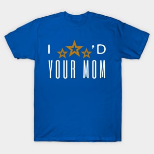 I Three Starred Your Mom T-Shirt